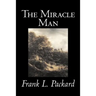 The Miracle Man by Frank L. Packard, Fiction, Literary, Action & Adventure