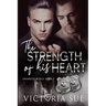 The Strength of His Heart