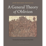 A General Theory of Oblivion