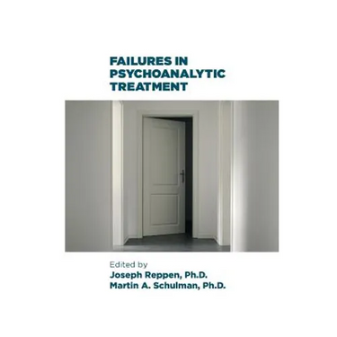 Failures in Psychoanalytic Treatment
