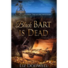 Black Bart is Dead: A Captain Finn Treasure Mystery