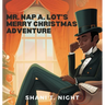 Mr. Nap A. Lot's Merry Christmas Adventure
