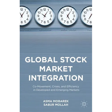 Global Stock Market Integration: Co-Movement, Crises, and Efficiency in Developed and Emerging Markets