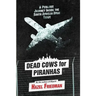Dead Cows for Piranhas