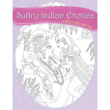 Sultry Indian Erotica: Exotic Adult Coloring