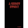A Ghost Story
