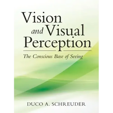 Vision and Visual Perception: The Conscious Base of Seeing