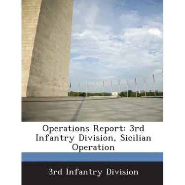 Operations Report: 3rd Infantry Division, Sicilian Operation