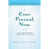 The Ever Present Now: A New Understanding of Consciousness and Prophecy