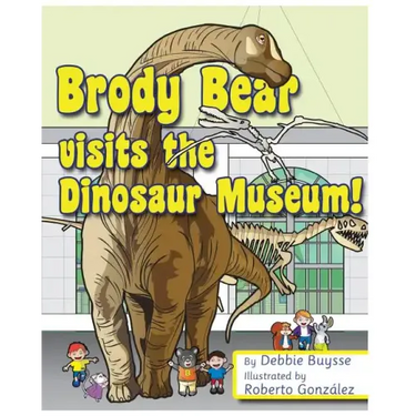 Brody Bear Visits the Dinosaur Museum!