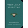 Complete History Alpena County, Michigan (1876)