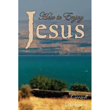 How to Enjoy Jesus