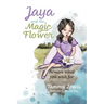 Jaya and the Magic Flower: Beware what you wish for