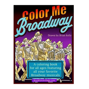 Color Me Broadway: All ages coloring book