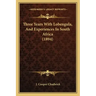 Three Years With Lobengula, And Experiences In South Africa (1894)