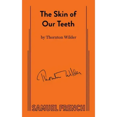 The Skin of Our Teeth