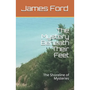 The Mystery Beneath Their Feet: The Shore Line of Mysteries