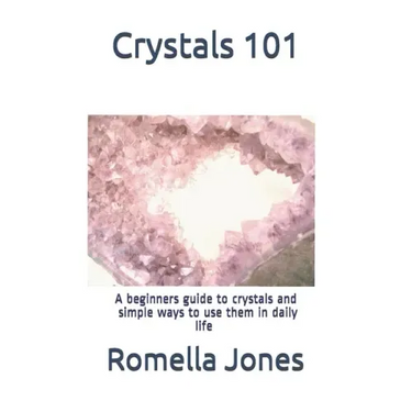 Crystals 101 - A Simple Guide: A beginners guide to crystals and ways to use them in daily life