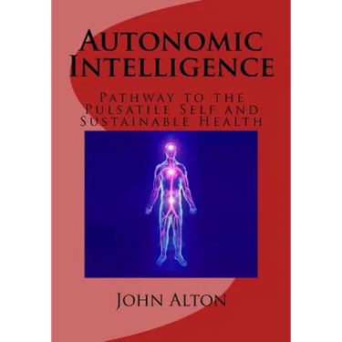 Autonomic Intelligence: : Pathway to the Pulsatile Self and Sustainable Health