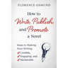 How to Write, Publish, and Promote a Novel