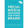 Social Media Success for Every Brand: The Five Storybrand Pillars That Turn Posts Into Profits