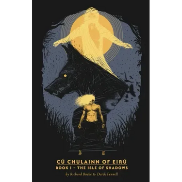 Cú Chulainn of Eirú - Book I: The Isle of Shadows