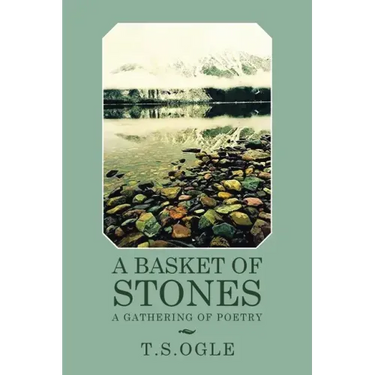 A Basket of Stones: A Gathering of Poetry