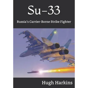 Su-33: Russia's Carrier-Borne Strike Fighter