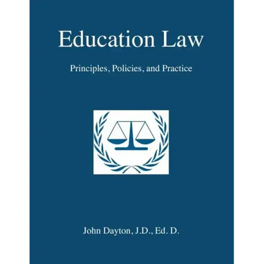 Education Law: Principles, Policies & Practice