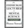 The Edinburgh Lectures on Mental Science
