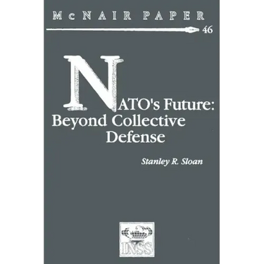 NATO's Future: Beyond Collective Defense