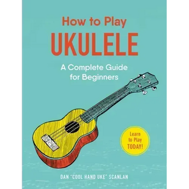 How to Play Ukulele: A Complete Guide for Beginners