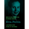 Eva Perón: A Reference Guide to Her Life and Works