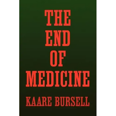 The End of Medicine
