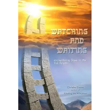 Watching and Waiting: Encountering Jesus in the Fall Feasts