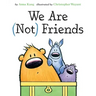 We Are Not Friends