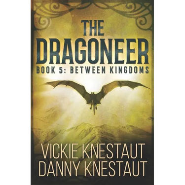 The Dragoneer: Book 5: Between Kingdoms