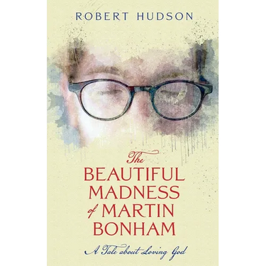 The Beautiful Madness of Martin Bonham