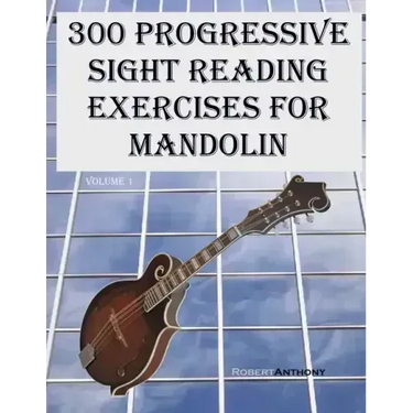 300 Progressive Sight Reading Exercises for Mandolin