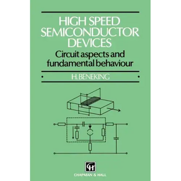 High Speed Semiconductor Devices: Circuit Aspects and Fundamental Behaviour