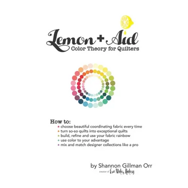Lemon+Aid: Color Theory for Quilters
