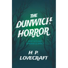 The Dunwich Horror (Fantasy and Horror Classics);With a Dedication by George Henry Weiss