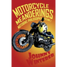 Motorcycle Meanderings: 25 Motorbike Essays Strictly for the Bathroom