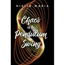 Chaos of the Pendulum Swing