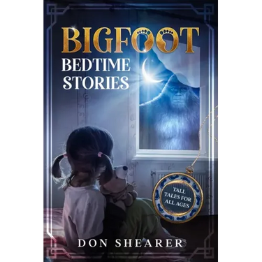 Bigfoot Bedtime Stories: Tall Tales for All Ages