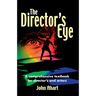 Director's Eye: A Comprehensive How-To Textbook for Directors and Actors