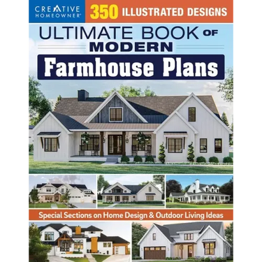 Ultimate Book of Modern Farmhouse Plans: 350 Illustrated Designs