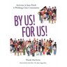By Us! For Us!: Activism in Jane-Finch A Working Class Community