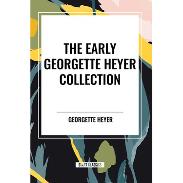 The Early Georgette Heyer Collection