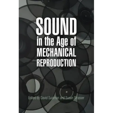 Sound in the Age of Mechanical Reproduction